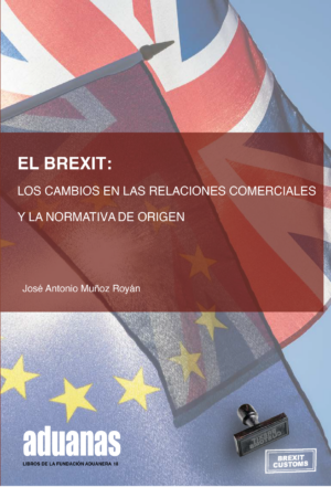 EL BREXIT: Los cambios en las relaciones comerciales y la normativa de origen