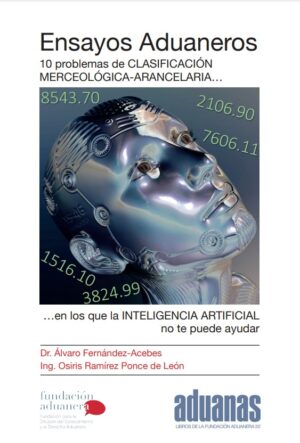 Ensayos Aduaneros. 10 problemas de CLASIFICACIÓN MERCEOLÓGICA-ARANCELARIA