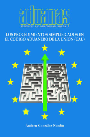 Los procedimientos simplificados en el código aduanero de la unión (CAU)